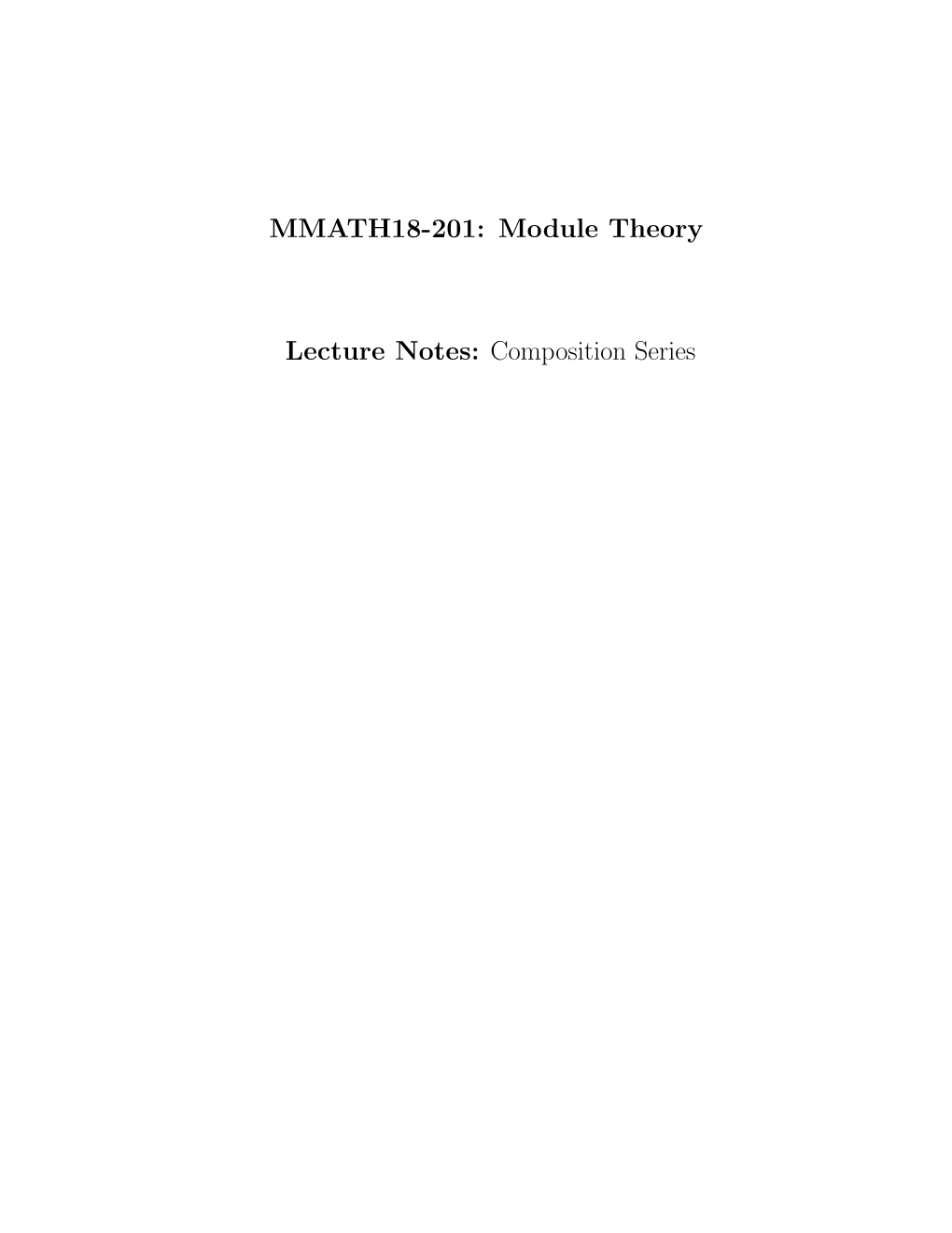 MMATH18-201: Module Theory Lecture Notes: Composition Series