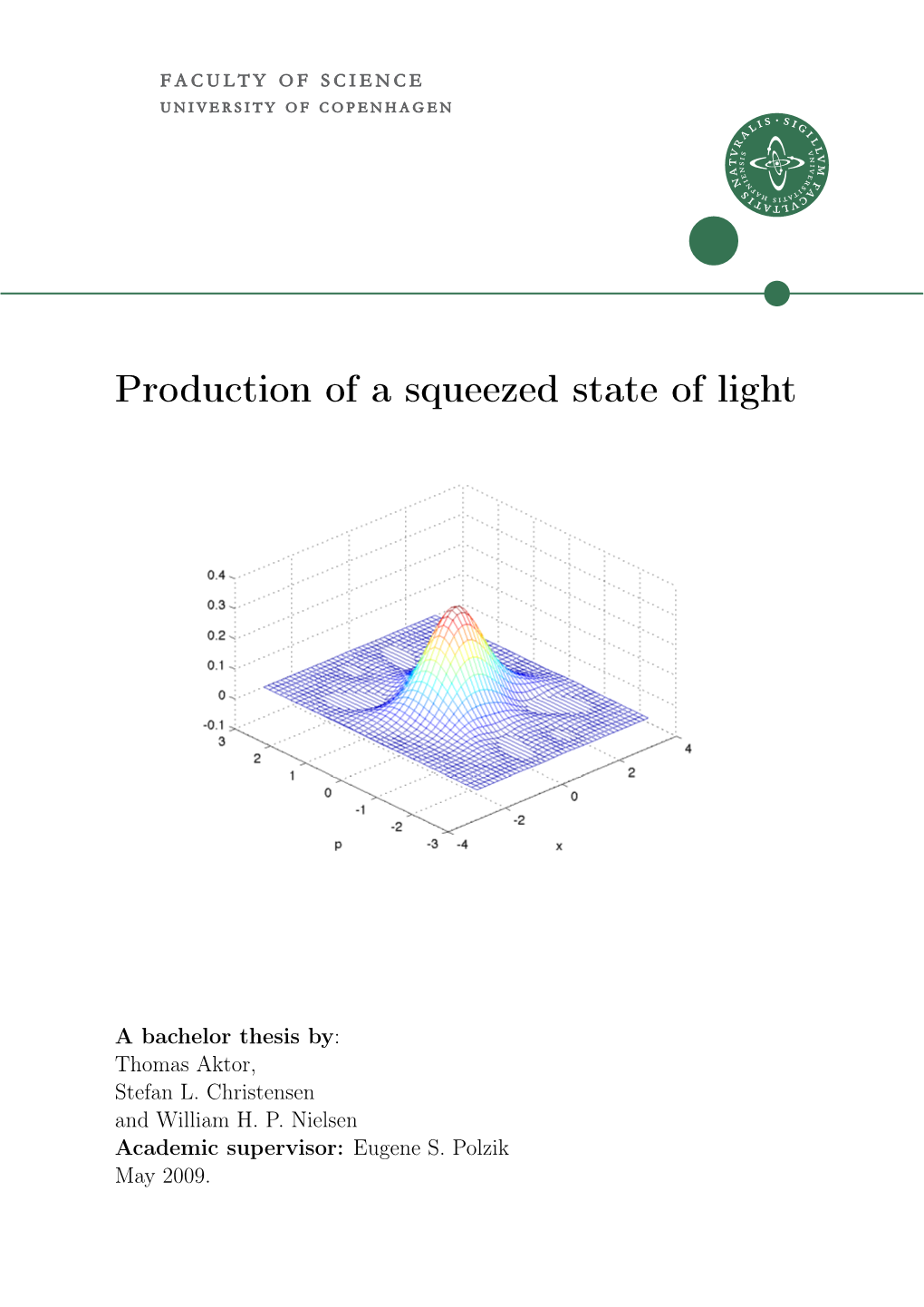 Production of a Squeezed State of Light