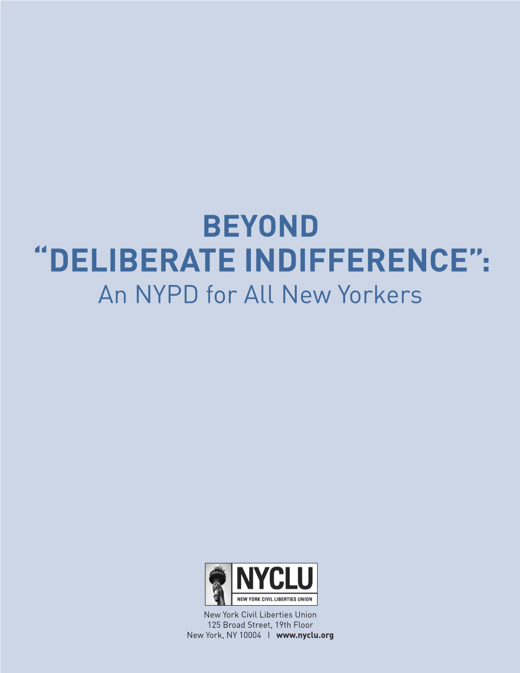 “DELIBERATE INDIFFERENCE”: an NYPD for All New Yorkers