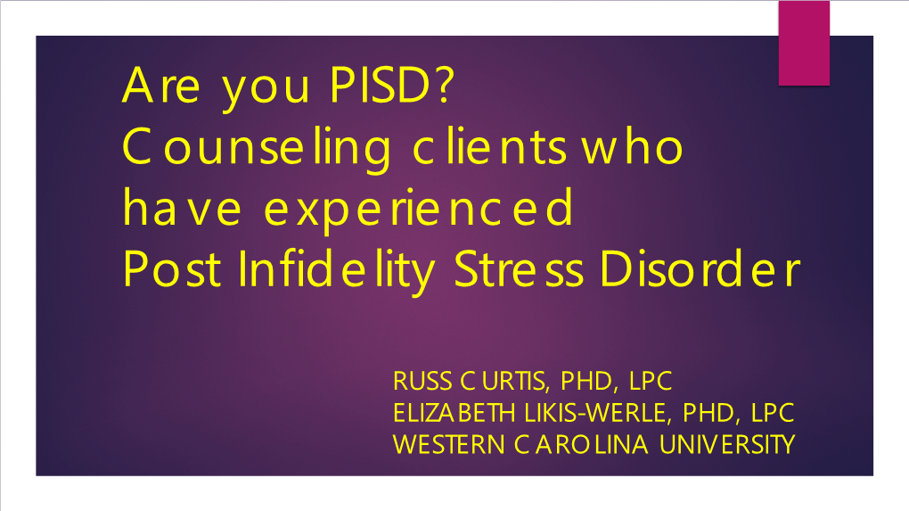 Are You PISD? Counseling Clients Who Have Experienced Post Infidelity Stress Disorder