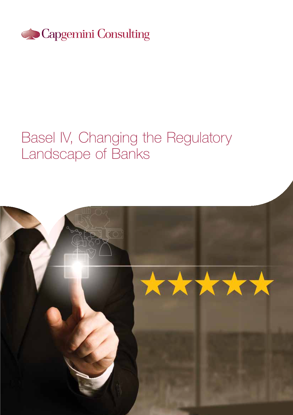 Basel IV, Changing the Regulatory Landscape of Banks