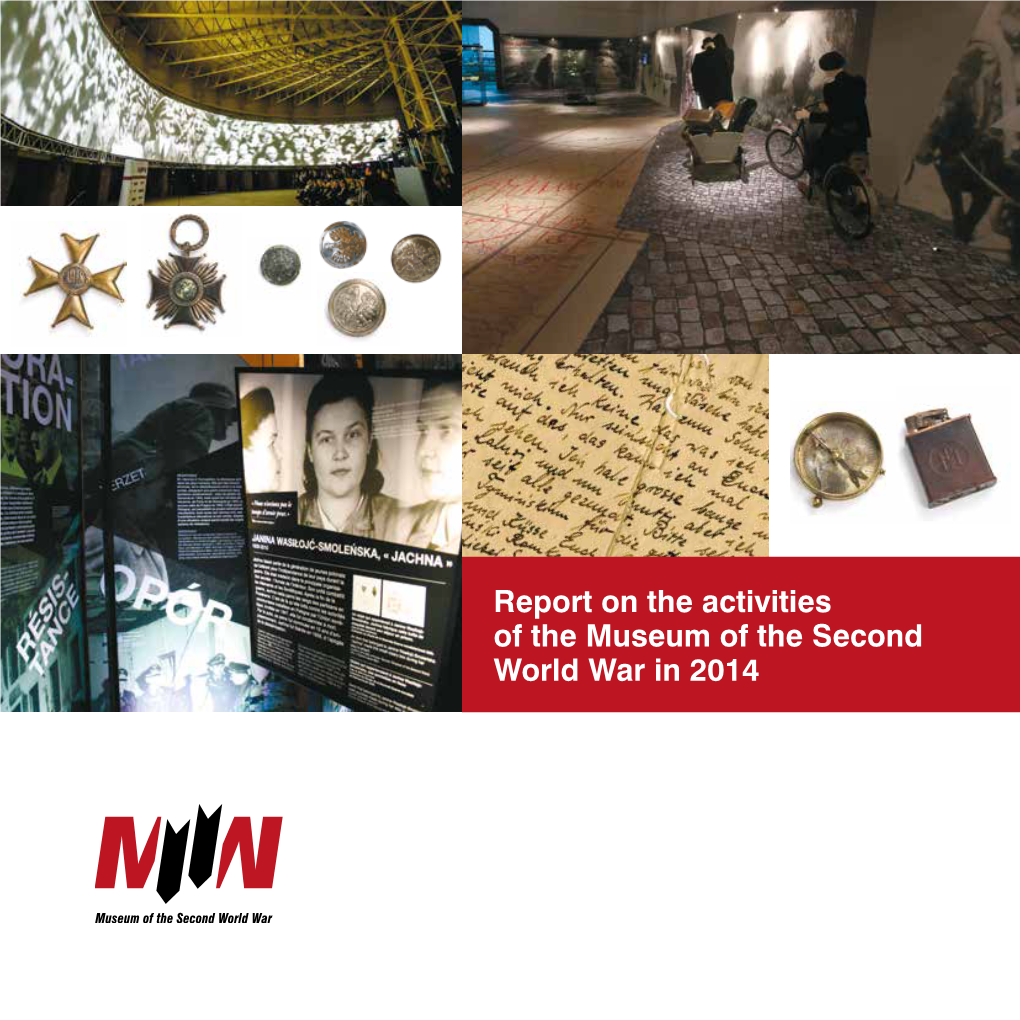 Report on the Activities of the Museum of the Second World War in 2014 Report on the Activities of the Museum of the Second World War in 2014