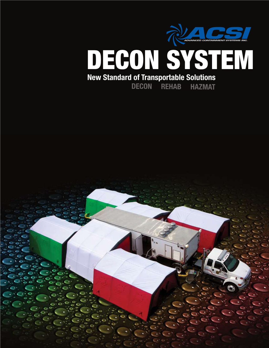 DECON SYSTEM New Standard of Transportable Solutions DECON REHAB HAZMAT Transportable Mass Casualty