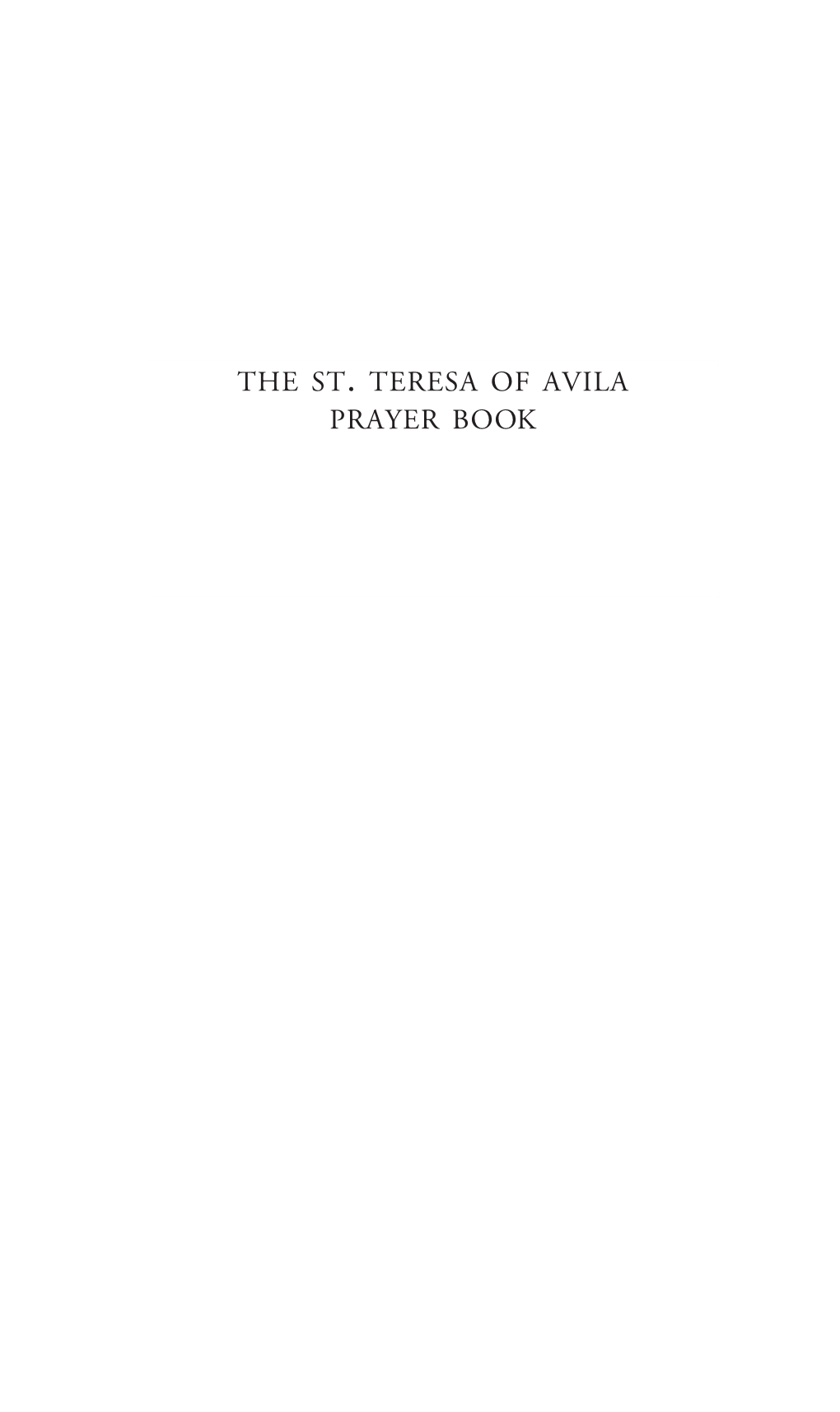 The St . Teresa of Avila Prayer Book