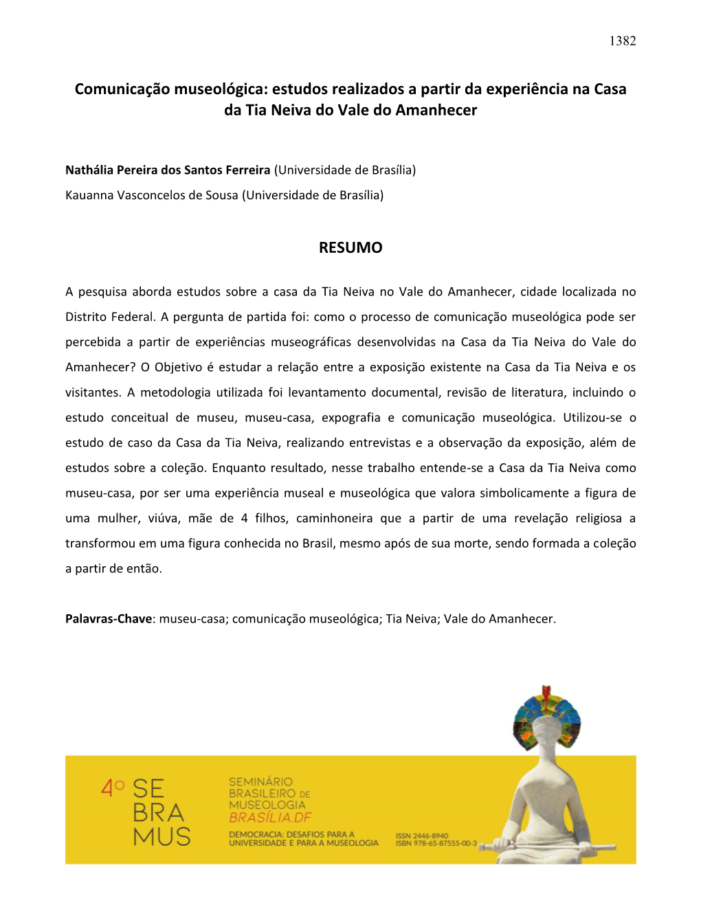 Comunicação Museológica: Estudos Realizados a Partir Da Experiência Na Casa Da Tia Neiva Do Vale Do Amanhecer