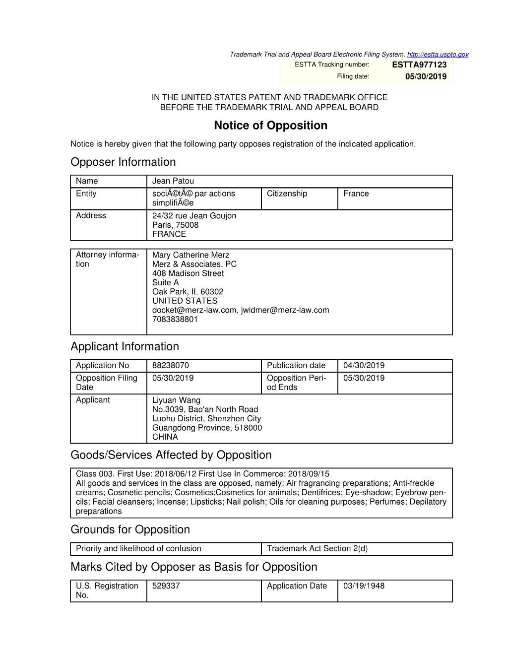 Notice of Opposition Opposer Information Applicant Information Goods/Services Affected by Opposition Grounds for Opposition Mark