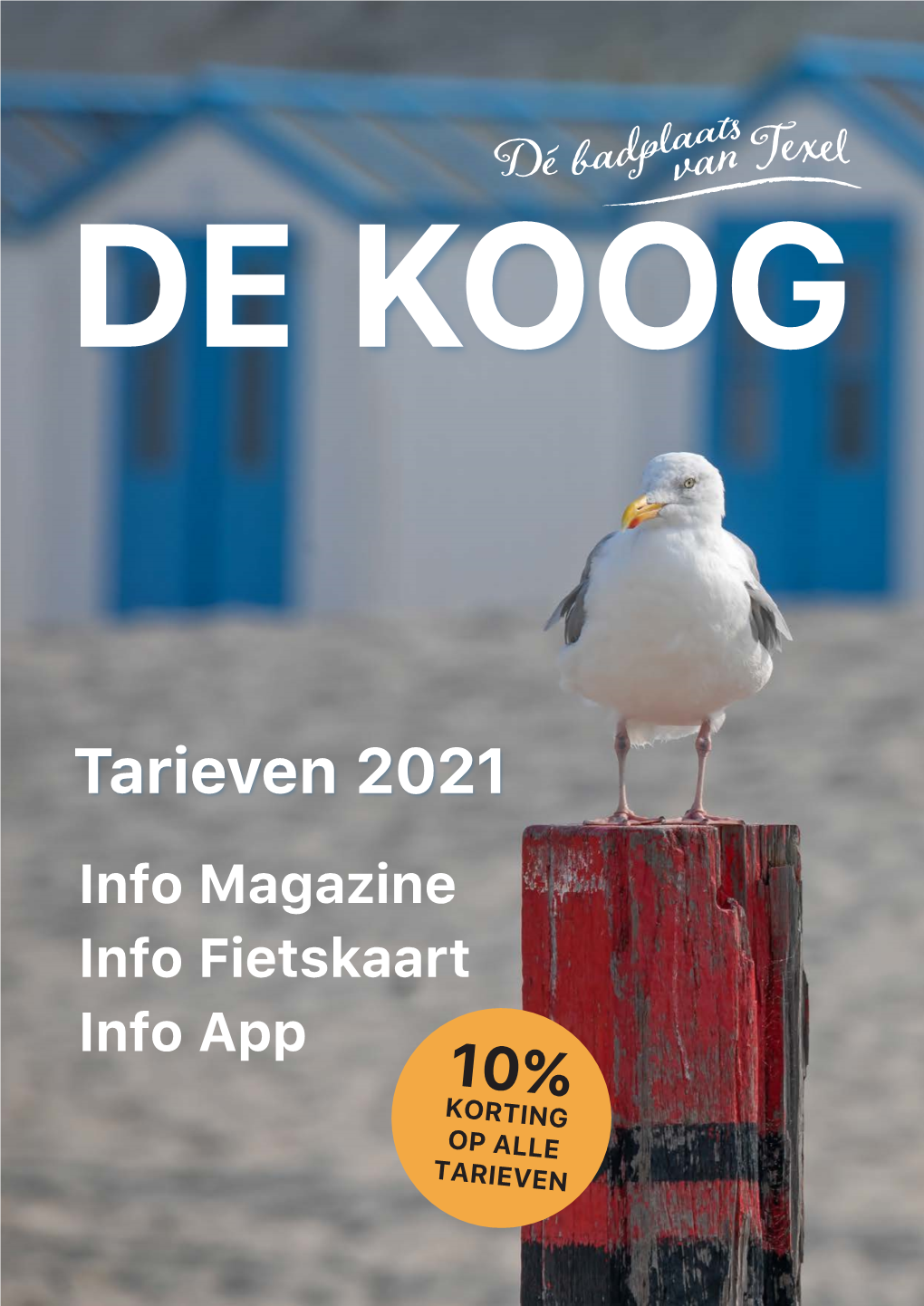 Tarieven 2021 Info Magazine Info Fietskaart Info App 10% KORTING OP ALLE TARIEVEN DE KOOG ���� Info Magazine 2021/2022, Oplage 30.000 ������ ��