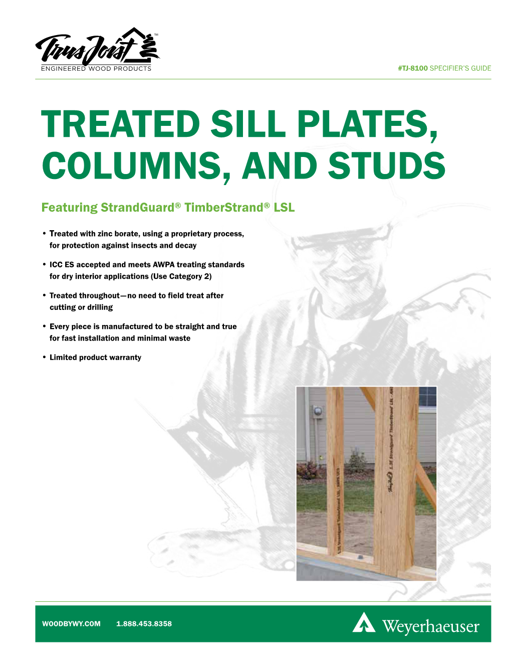 TREATED SILL PLATES, COLUMNS, and STUDS Featuring Strandguard® Timberstrand® LSL