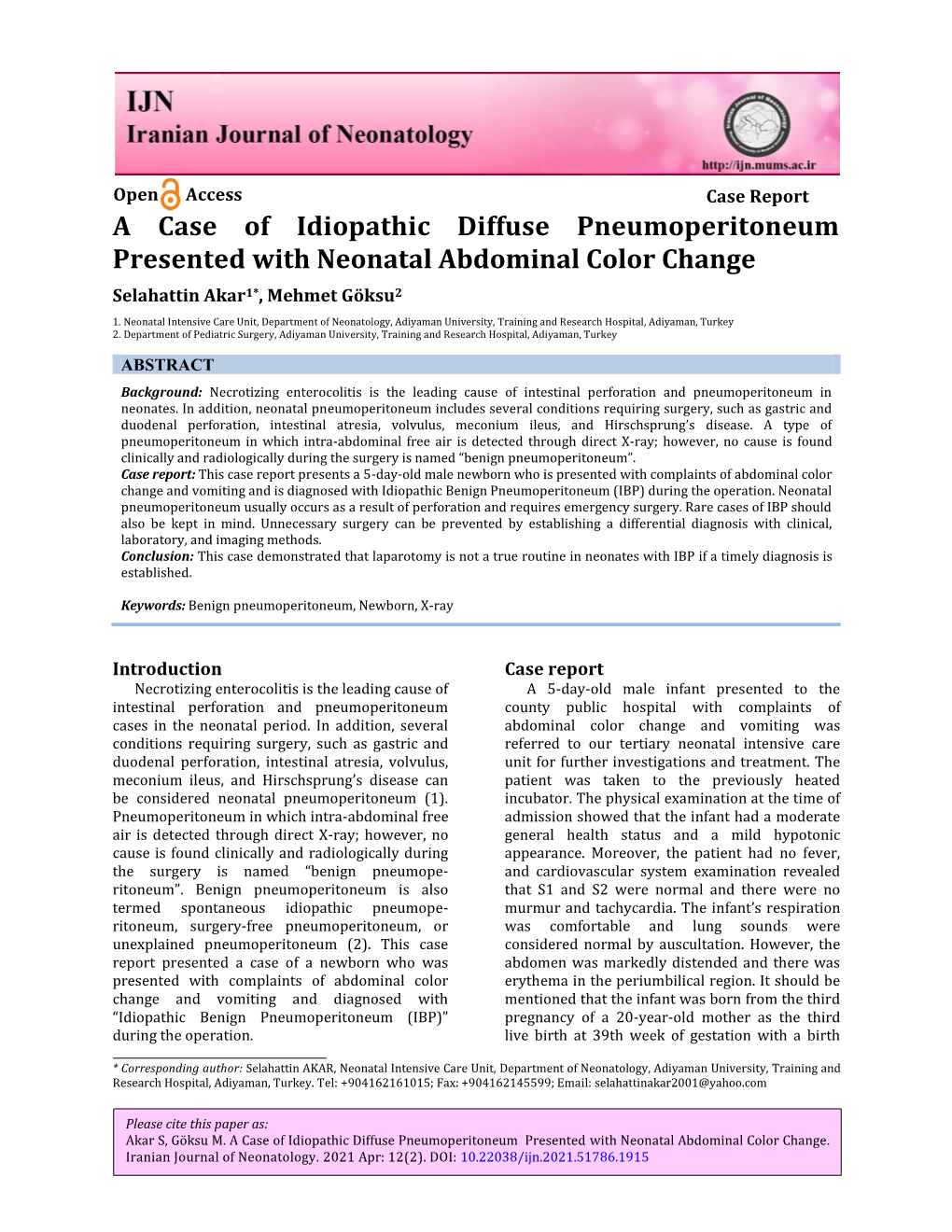 A Case of Idiopathic Diffuse Pneumoperitoneum Presented with Neonatal Abdominal Color Change Selahattin Akar1*, Mehmet Göksu2
