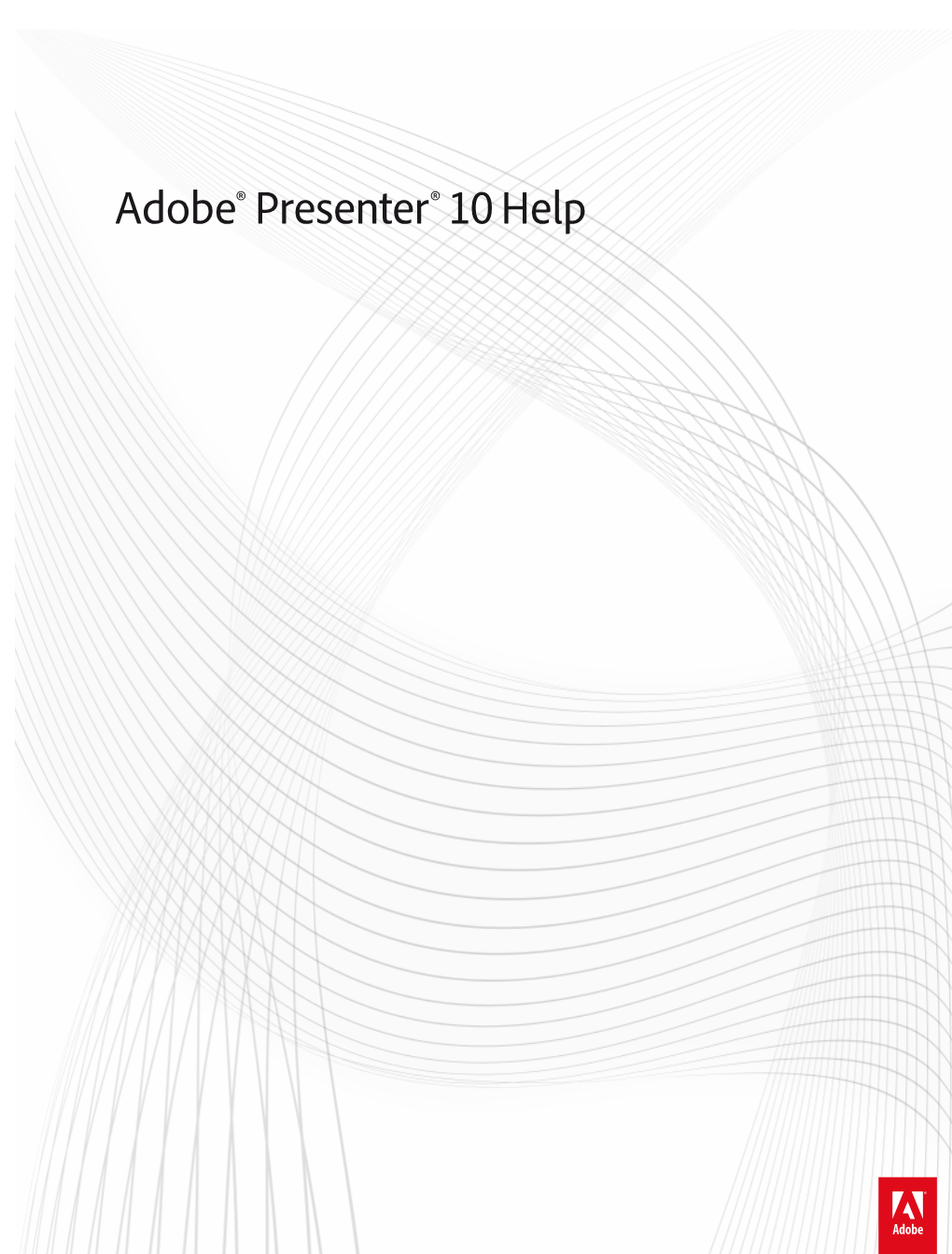 Adobe® Presenter® 10 Help Legal Notices Legal Notices for Legal Notices, See