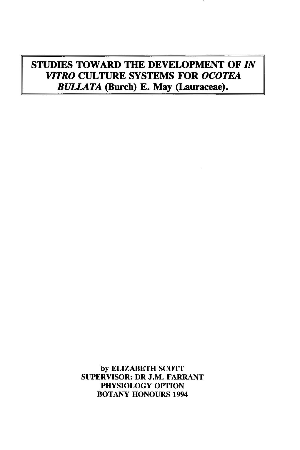 STUDIES TOWARD the DEVELOPMENT of in VITRO CULTURE SYSTEMS for OCOTEA I BULLATA (Burch) E