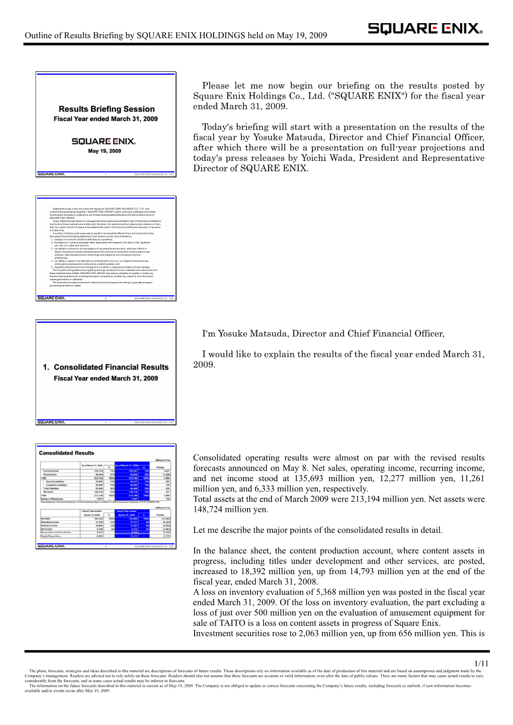 Outline of Results Briefing by SQUARE ENIX HOLDINGS Held on May 19, 2009