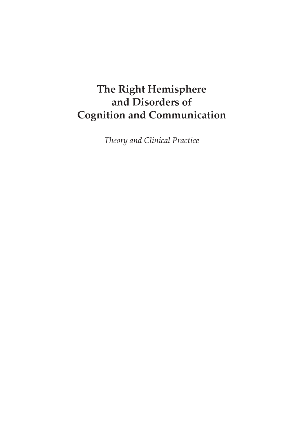 The Right Hemisphere and Disorders of Cognition and Communication