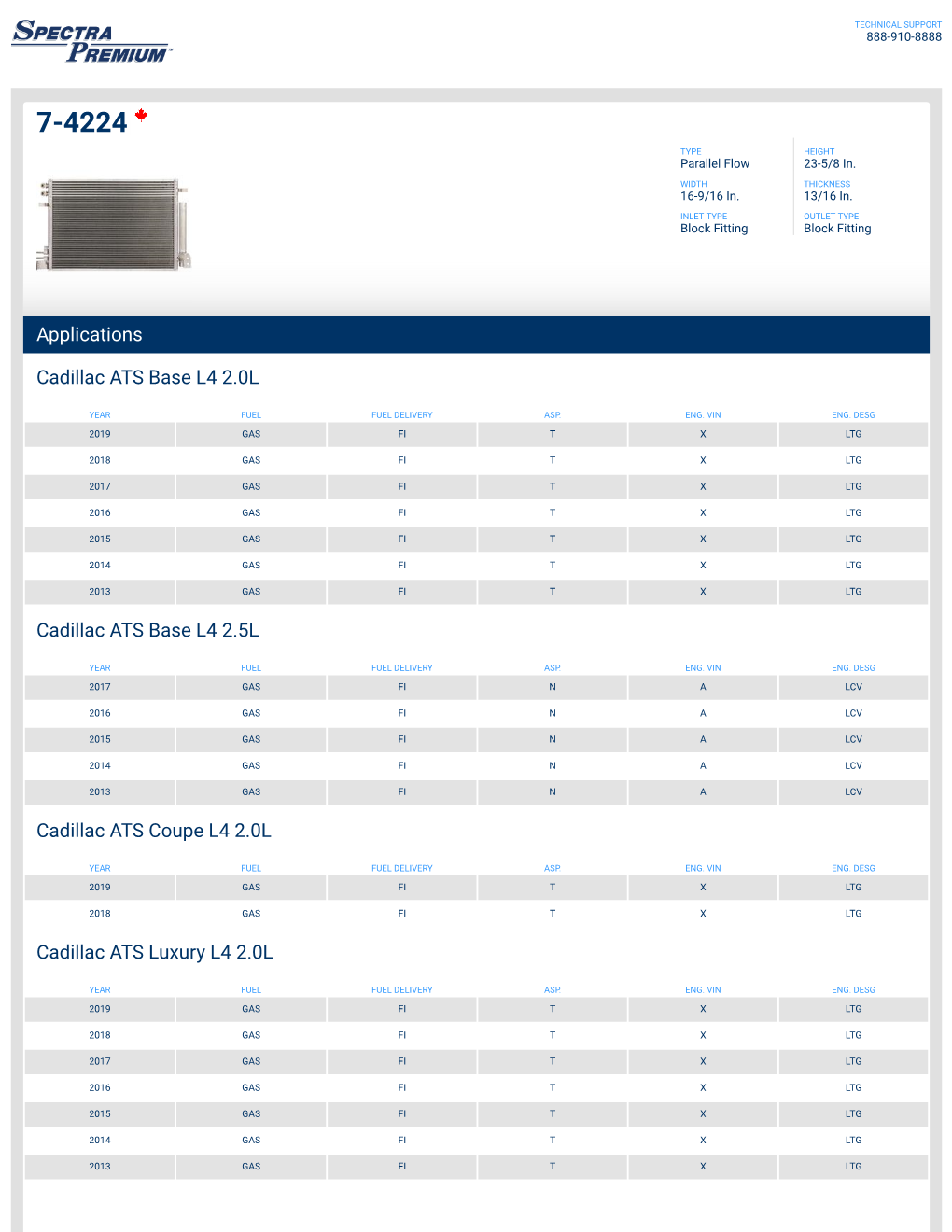 Applications Cadillac ATS Base L4 2.0L Cadillac ATS Base L4 2.5L Cadillac ATS Coupe L4 2.0L Cadillac ATS Luxury L4 2.0L