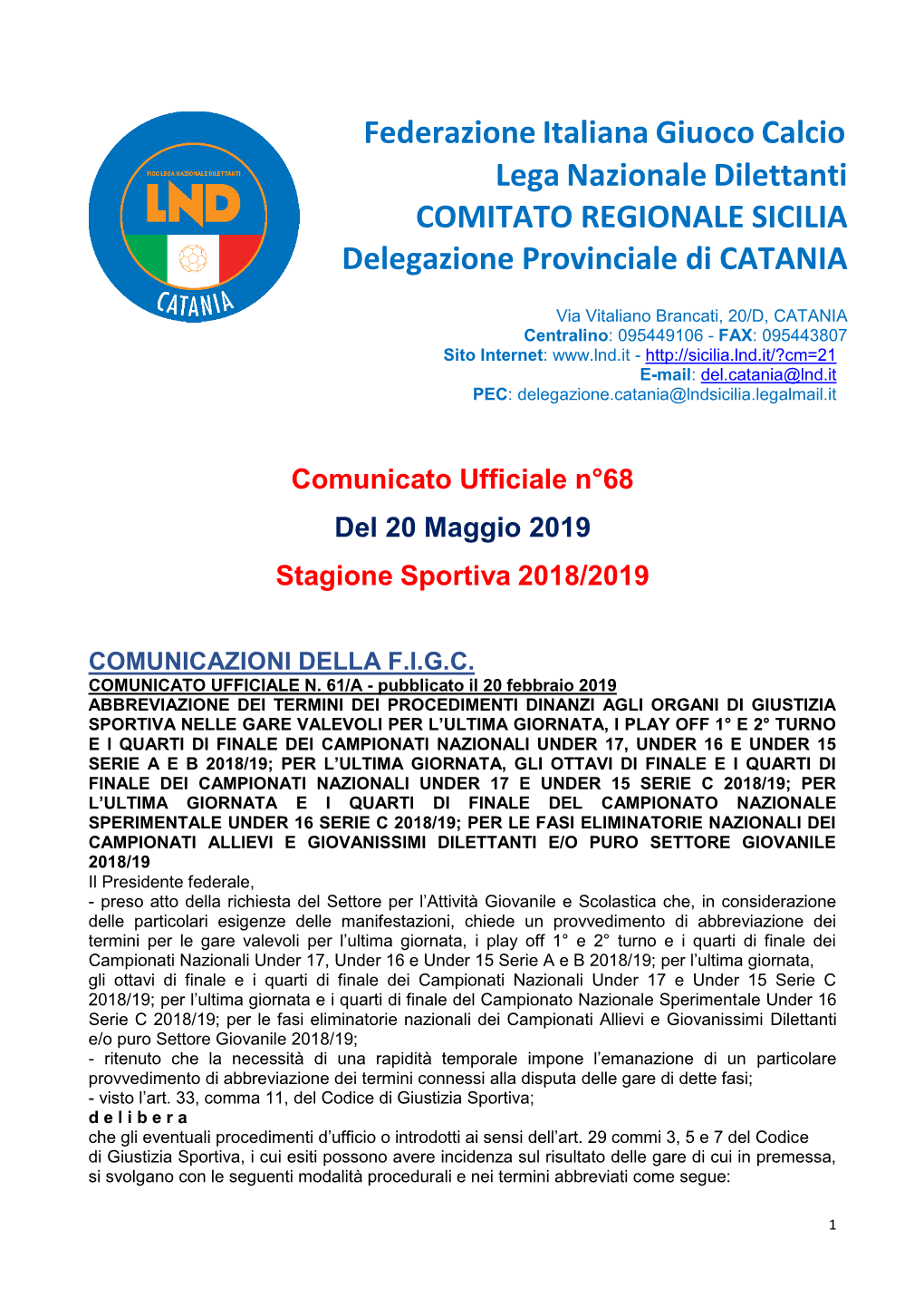 Federazione Italiana Giuoco Calcio Lega Nazionale Dilettanti COMITATO REGIONALE SICILIA Delegazione Provinciale Di CATANIA