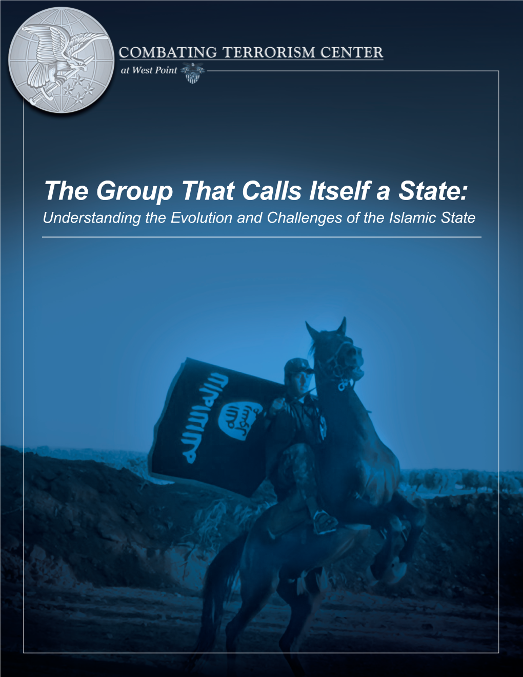 The Group That Calls Itself a State: Understanding the Evolution and Challenges of the Islamic State