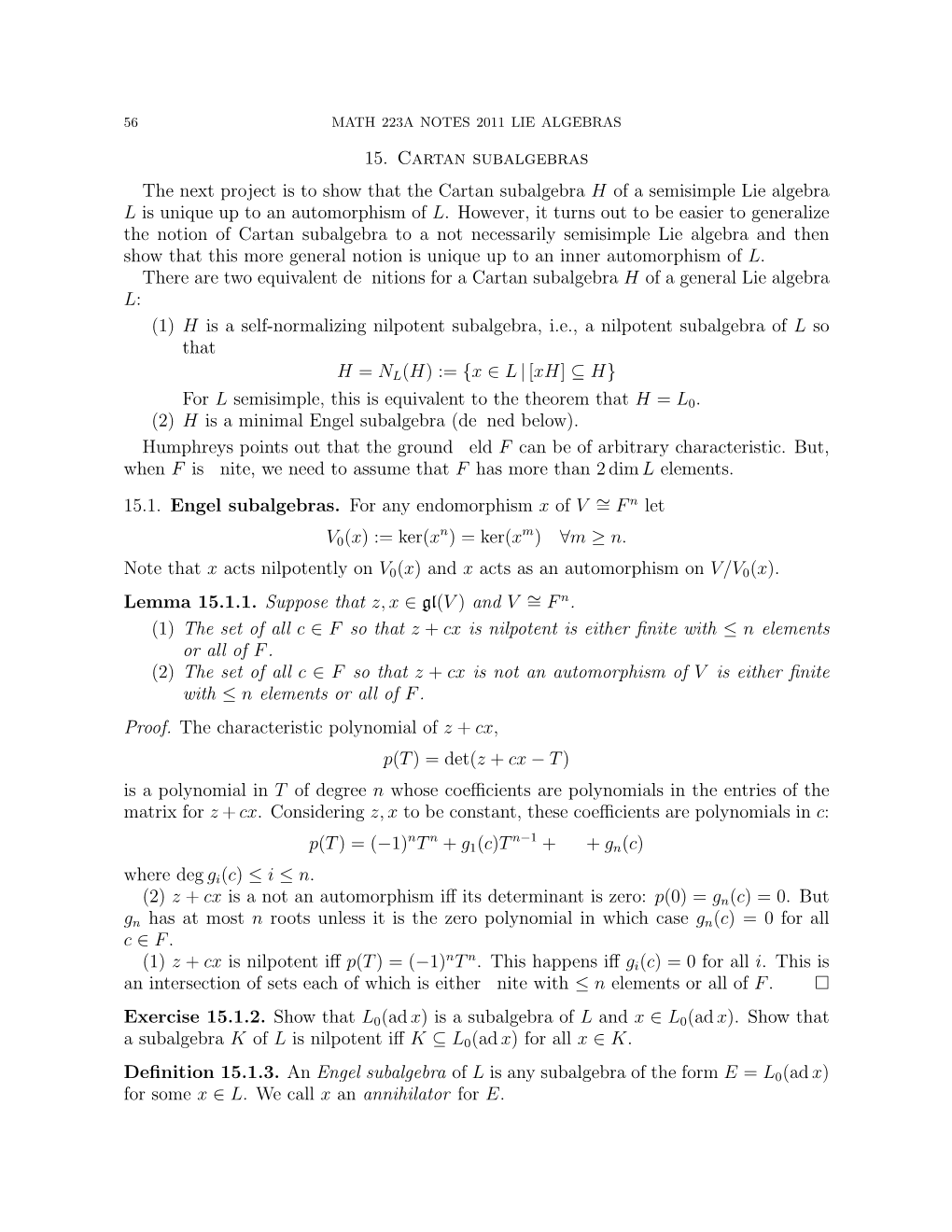 15. Cartan Subalgebras the Next Project Is to Show That the Cartan Subalgebra H of a Semisimple Lie Algebra L Is Unique up to an Automorphism of L