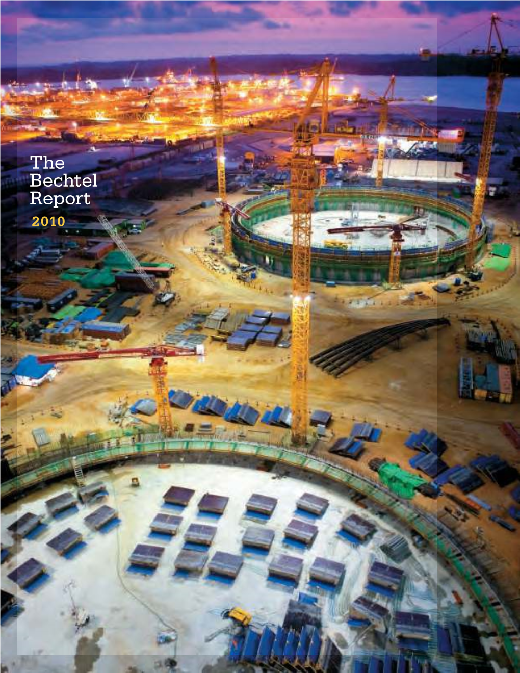 The Bechtel Report 2010 the Bechtel Report 2010