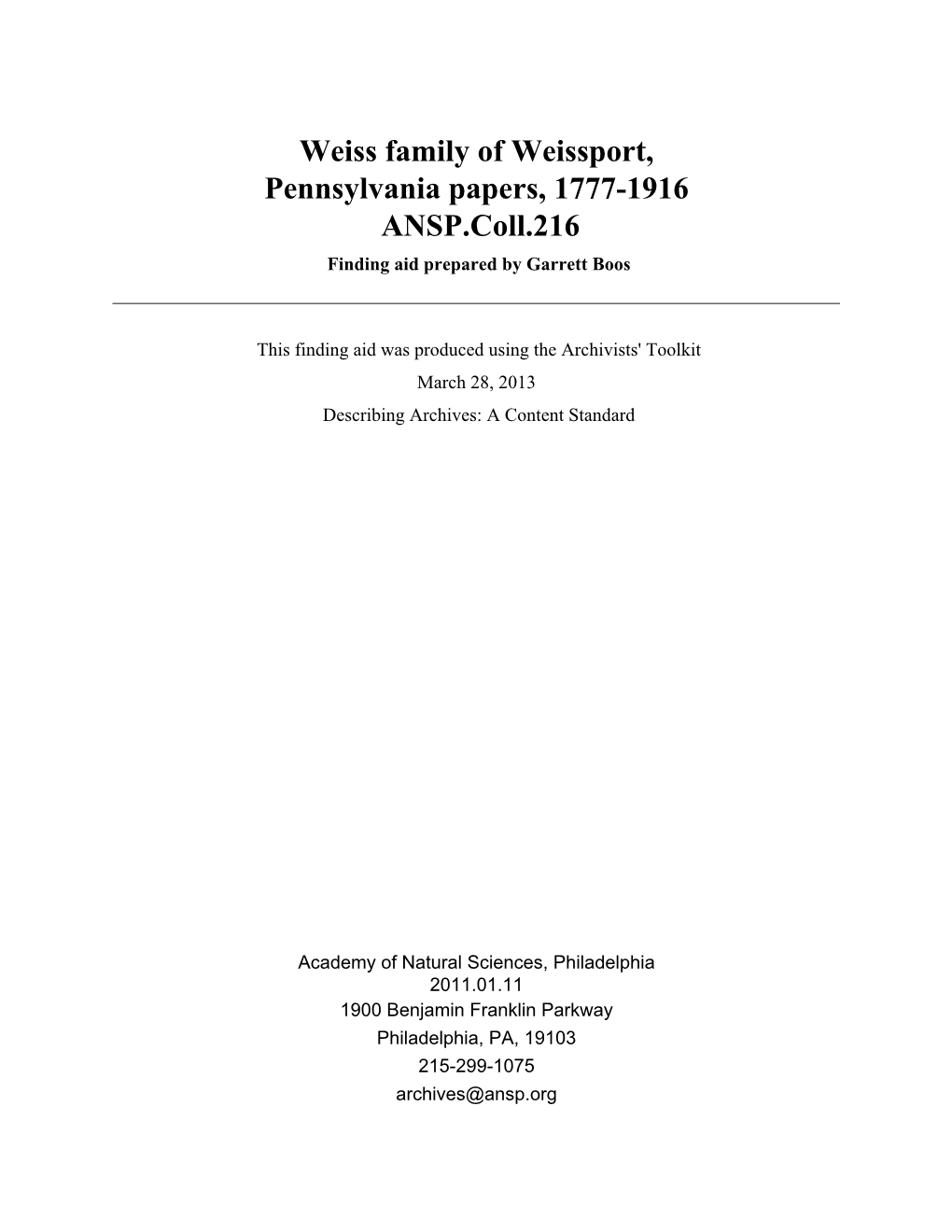 Weiss Family of Weissport, Pennsylvania Papers, 1777-1916 ANSP.Coll.216 Finding Aid Prepared by Garrett Boos