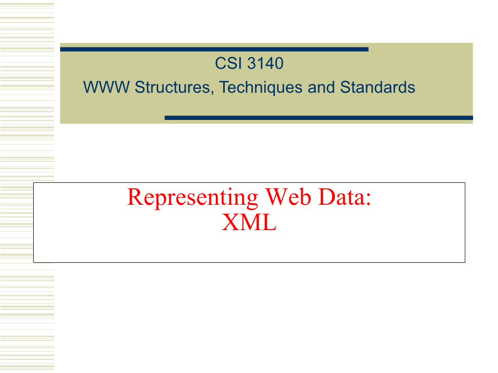 Representing Web Data: XML XML