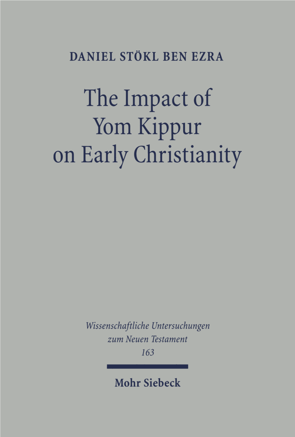 The Impact of Yom Kippur on Early Christianity. the Day of Atonement