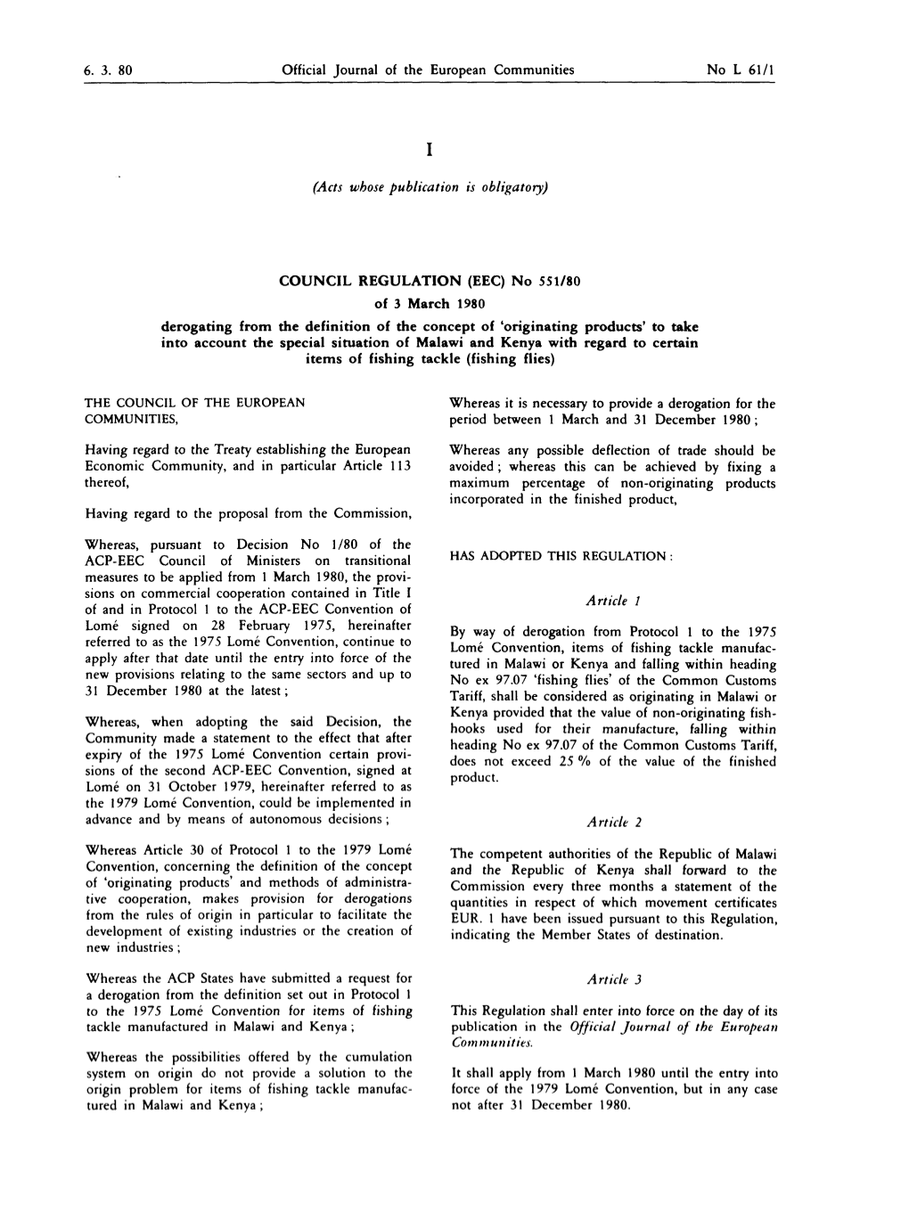 Of 'Originating Products' to Take Into Account the Special Situation of Malawi and Kenya with Regard to Certain Items of Fishing Tackle ( Fishing Flies)