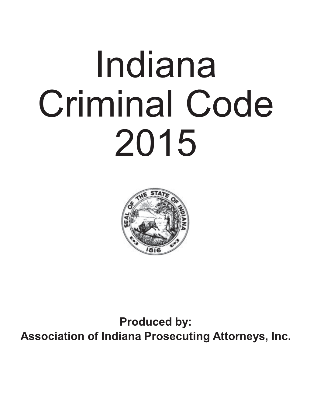 Indiana Criminal Code 2015 (Faststats)