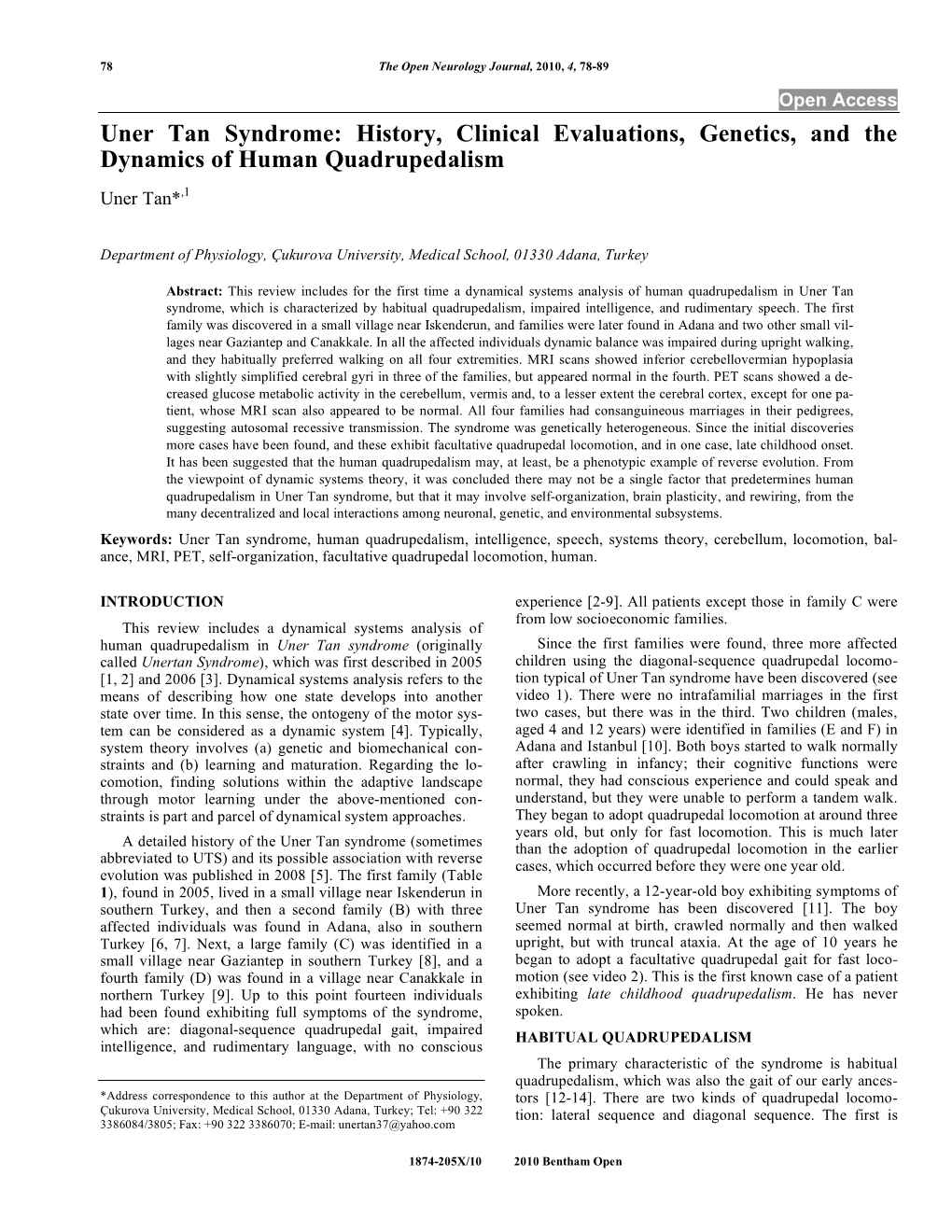 Uner Tan Syndrome: History, Clinical Evaluations, Genetics, and the Dynamics of Human Quadrupedalism Uner Tan*,1