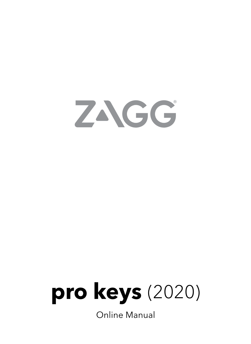 Pro Keys (2020) Online Manual Warranty Registration Your ZAGG Pro Keys Wireless Keyboard and Detachable Case Comes with a One-Year Manufacturer’S Warranty