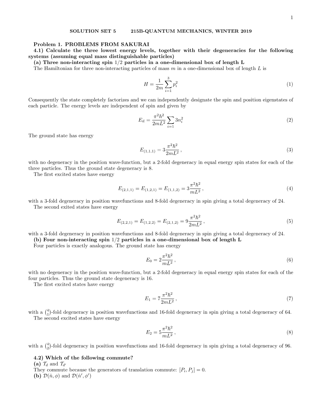 1 Problem 1. PROBLEMS from SAKURAI 4.1) Calculate the Three Lowest Energy Levels, Together with Their Degeneracies for the Follo