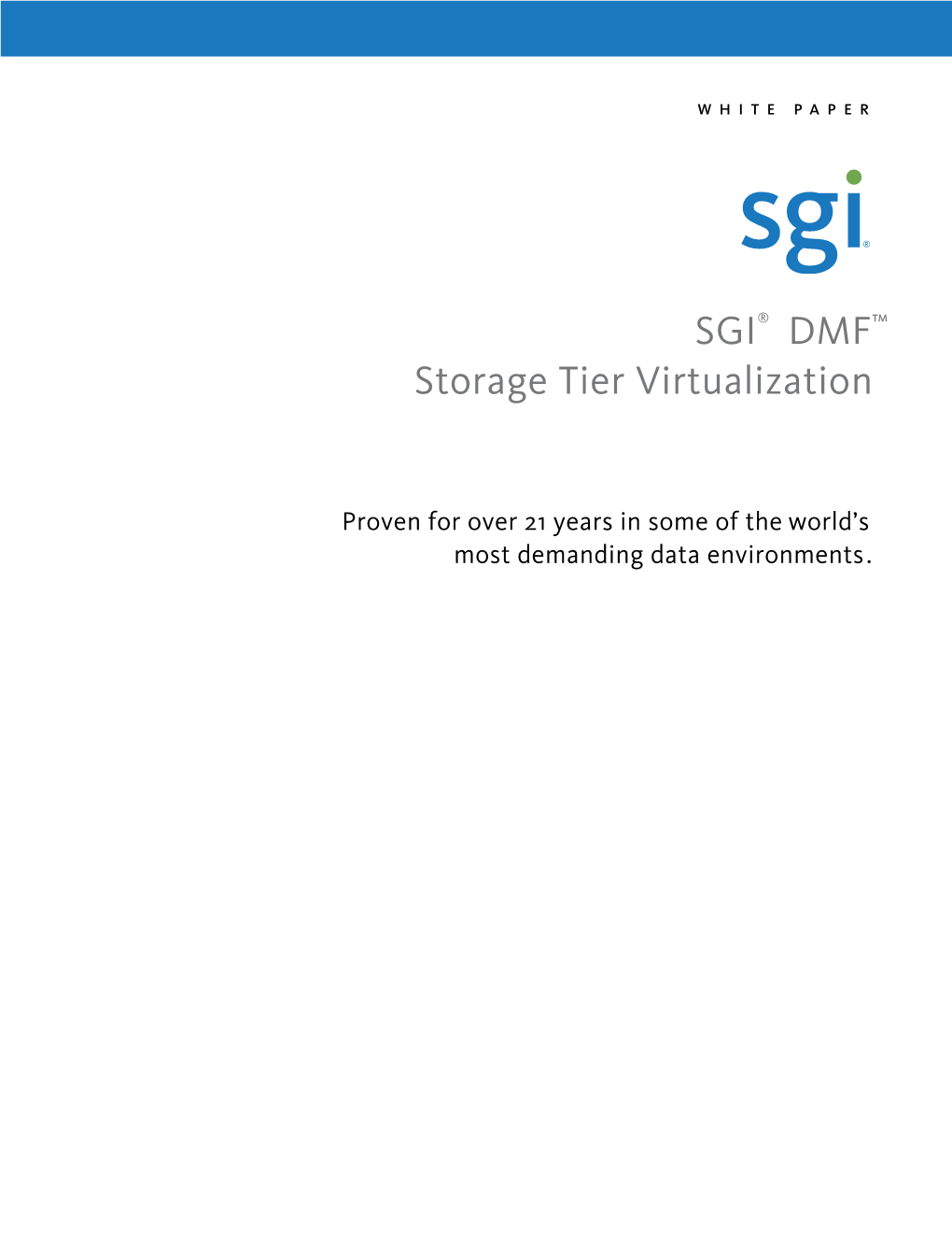 SGI® DMF™ Storage Tier Virtualization