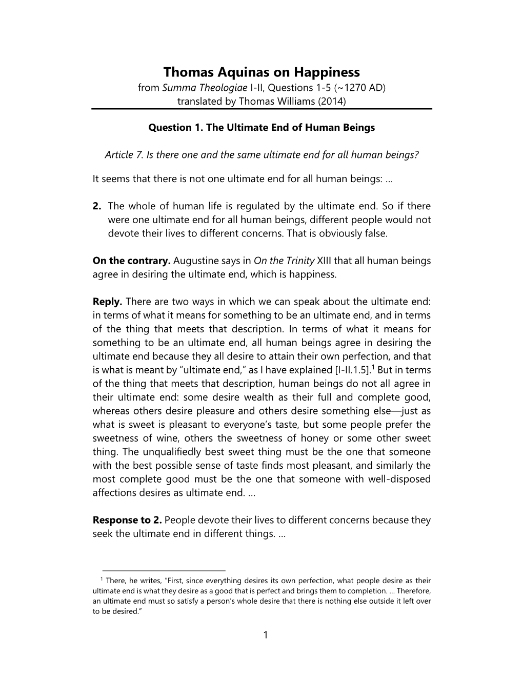 Thomas Aquinas on Happiness from Summa Theologiae I-II, Questions 1-5 (~1270 AD) Translated by Thomas Williams (2014)