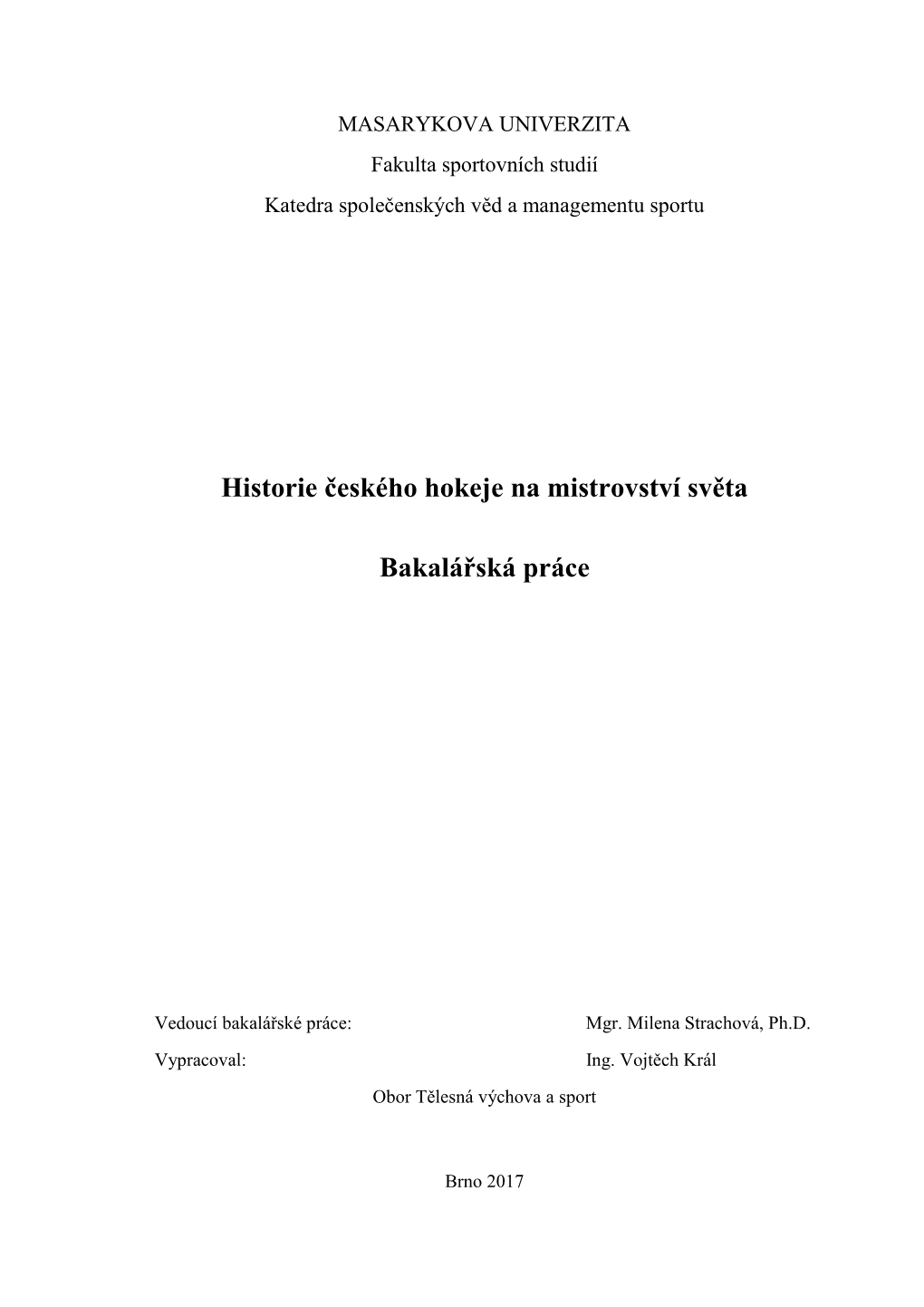 Historie Českého Hokeje Na Mistrovství Světa Bakalářská Práce