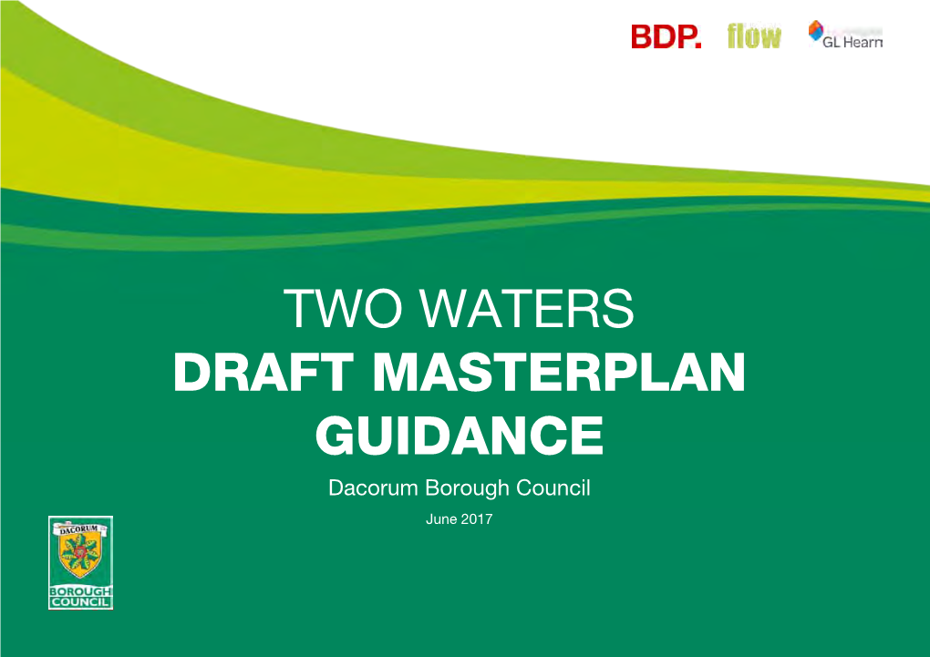 TWO WATERS DRAFT MASTERPLAN GUIDANCE Dacorum Borough Council June 2017 2 3 00 | Contents