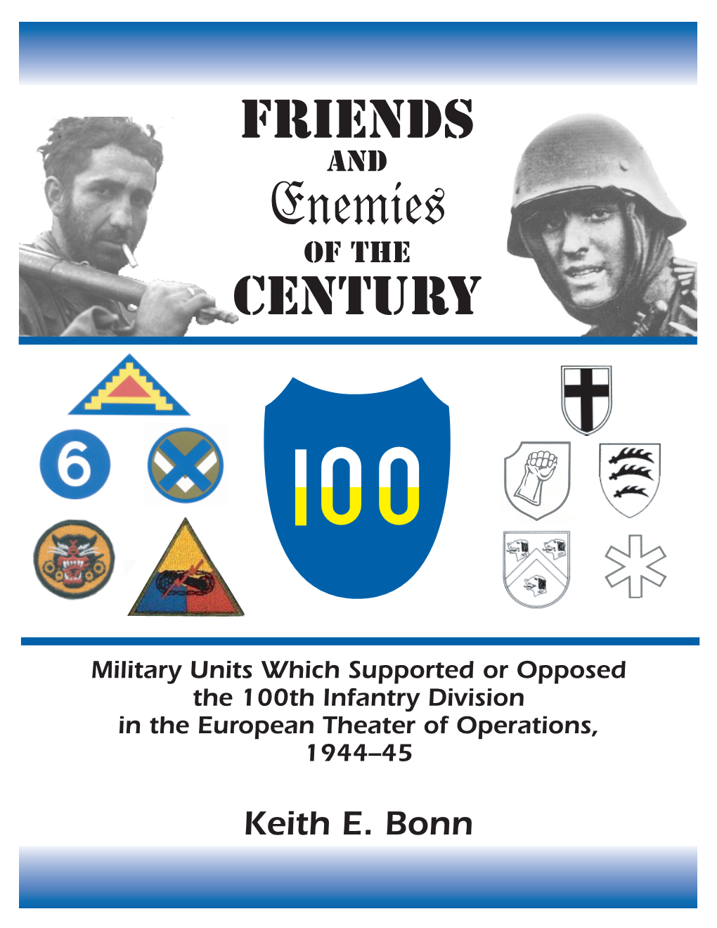 Military Units Which Supported Or Opposed the 100Th Infantry Division in the European Theater of Operations, 1944–45