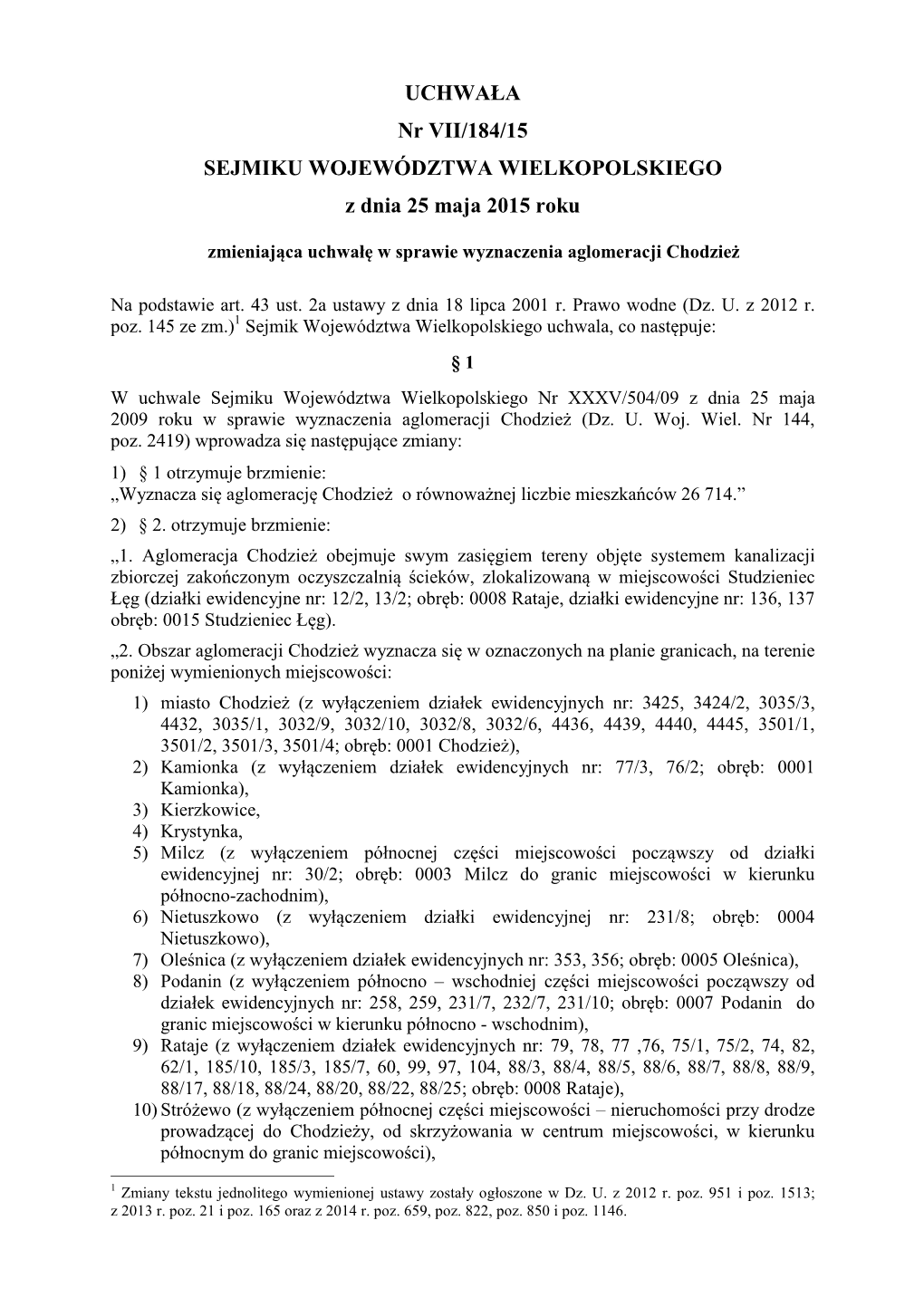 UCHWAŁA Nr VII/184/15 SEJMIKU WOJEWÓDZTWA WIELKOPOLSKIEGO Z Dnia 25 Maja 2015 Roku