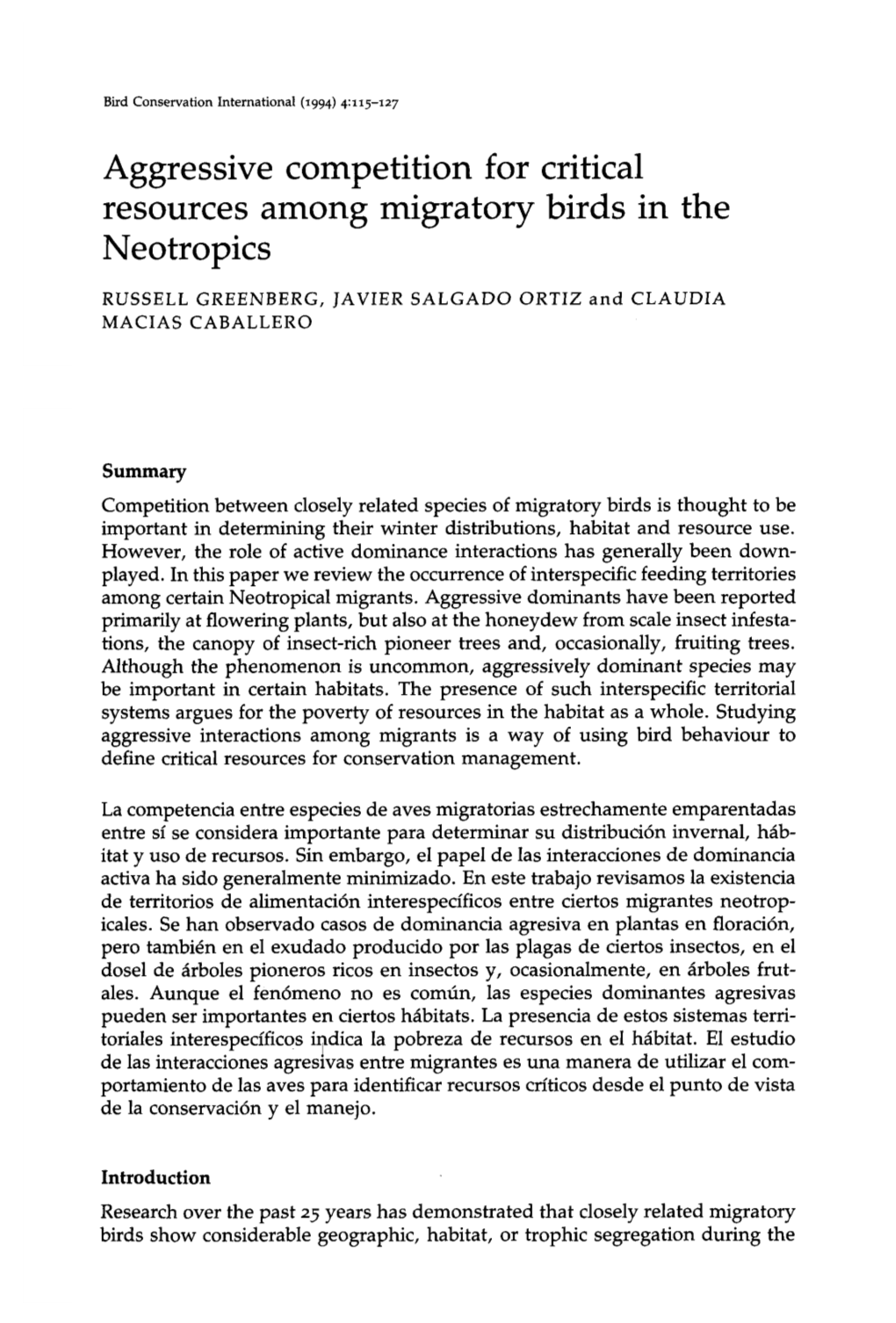 Aggressive Competition for Critical Resources Among Migratory Birds in the Neotropics RUSSELL GREENBERG, JAVIER SALGADO ORTIZ and CLAUDIA MACIAS CABALLERO