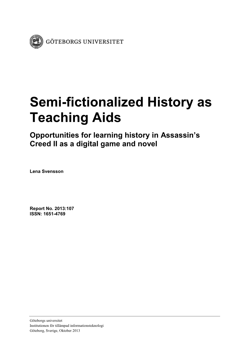 Semi-Fictionalized History As Teaching Aids