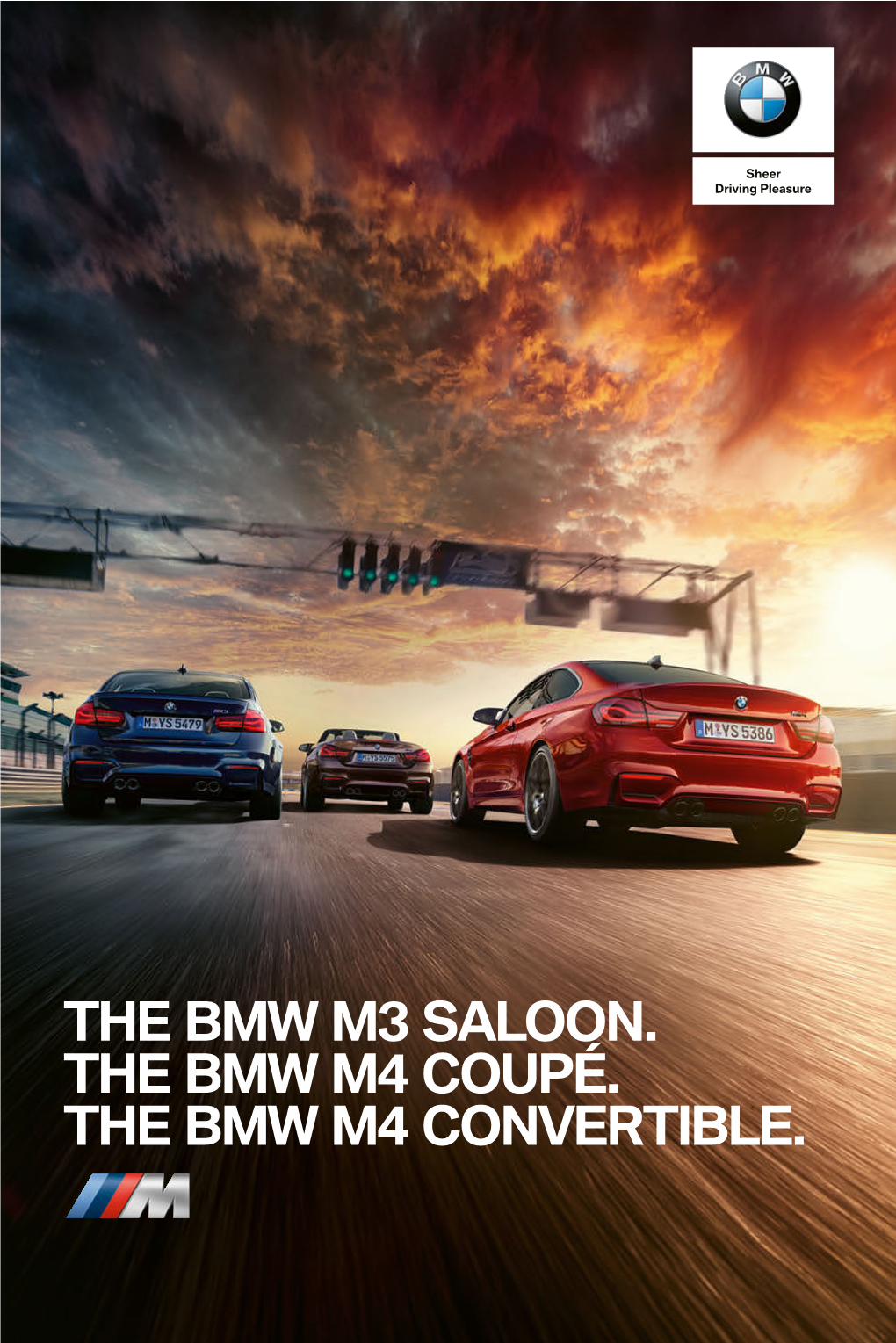 The Bmw M3 Saloon. the Bmw M4 Coupé. the Bmw M4 Convertible. the Bmw M3 Saloon