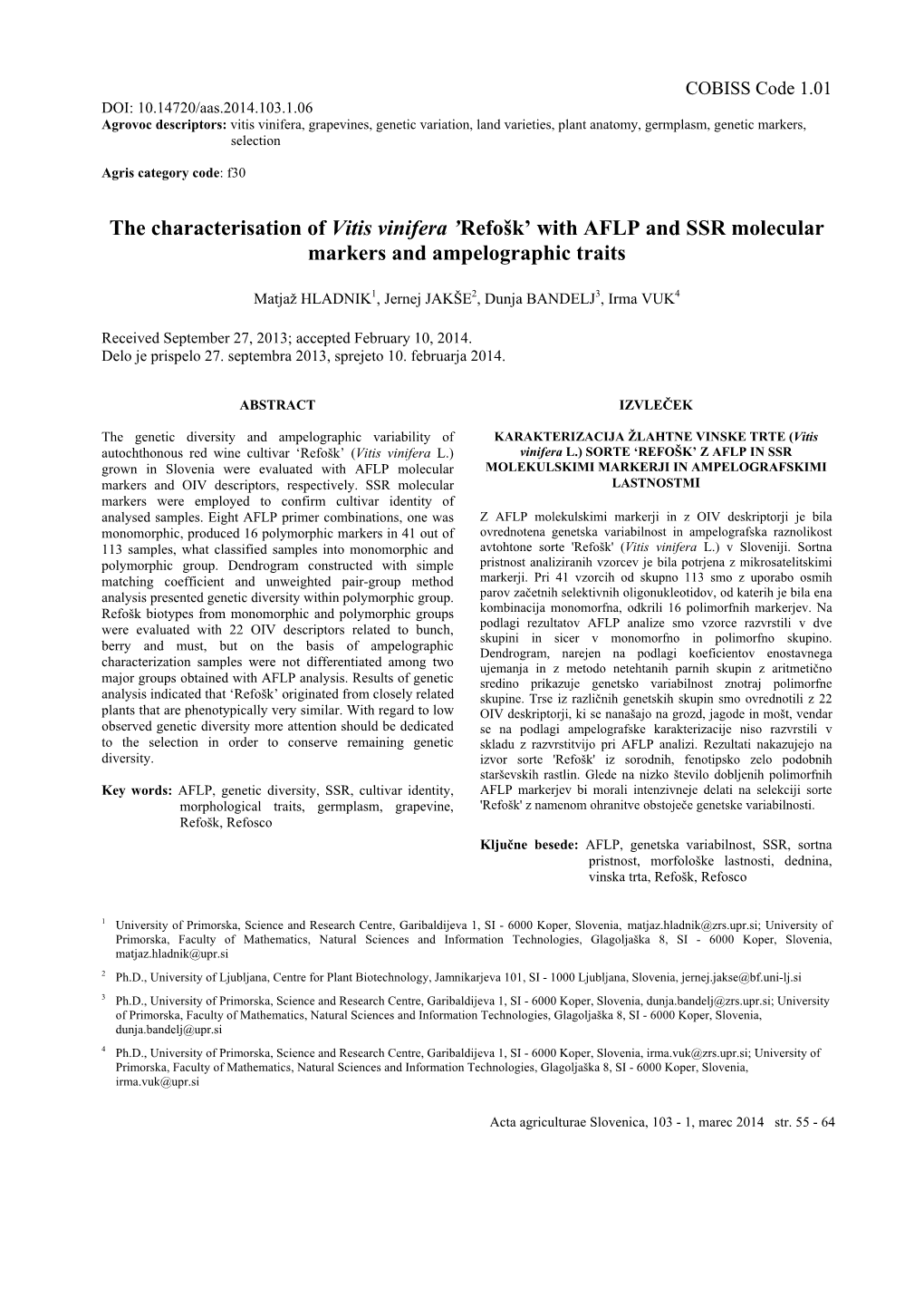 The Characterisation of Vitis Vinifera ’Refošk’ with AFLP and SSR Molecular Markers and Ampelographic Traits