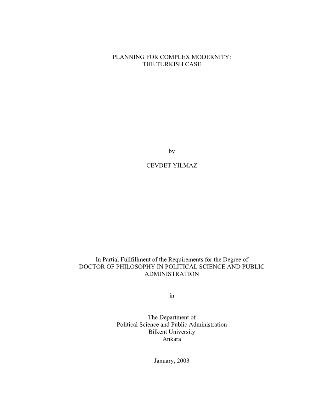 PLANNING for COMPLEX MODERNITY: the TURKISH CASE by CEVDET YILMAZ in Partial Fullfillment of the Requirements for the Degree Of