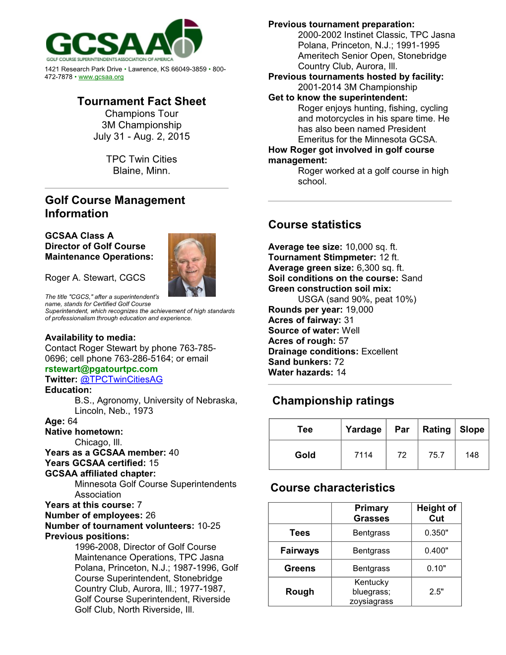 Tournament Fact Sheet Get to Know the Superintendent: Roger Enjoys Hunting, Fishing, Cycling Champions Tour and Motorcycles in His Spare Time