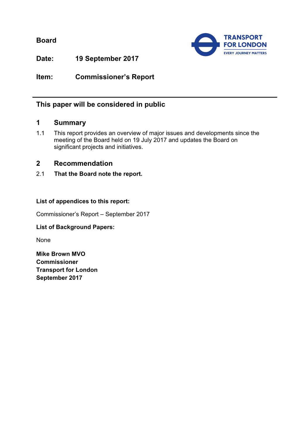 Board Date: 19 September 2017 Item: Commissioner's Report This Paper Will Be Considered in Public 1 Summary 2 Recommendation