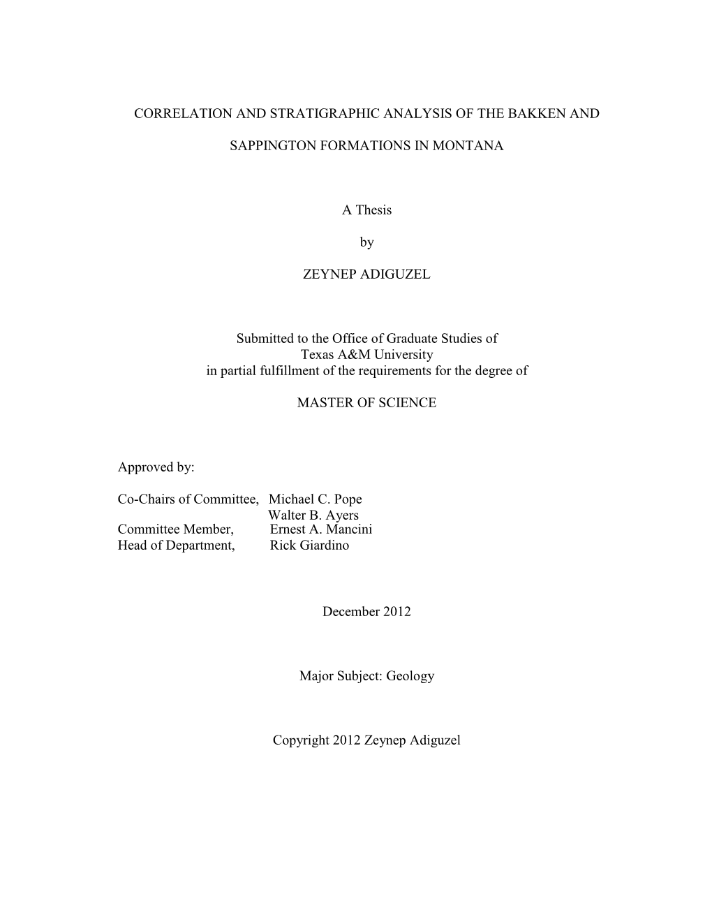 CORRELATION and STRATIGRAPHIC ANALYSIS of the BAKKEN and SAPPINGTON FORMATIONS in MONTANA a Thesis by ZEYNEP ADIGUZEL Submitte