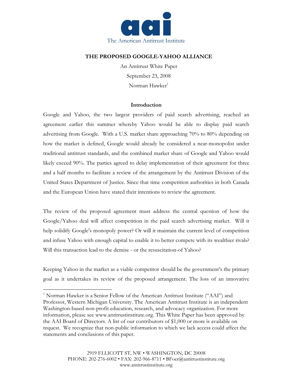 THE PROPOSED GOOGLE-YAHOO ALLIANCE an Antitrust White Paper September 23, 2008 Norman Hawker1 Introduction Google and Yahoo