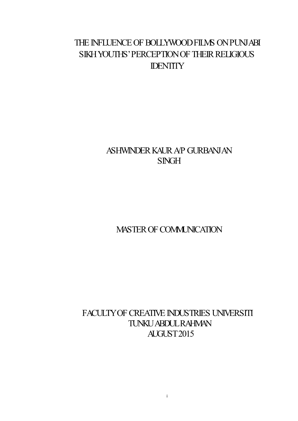 The Influence of Bollywood Films on Punjabi Sikh Youths' Perception of Their Religious Identity Ashwinder Kaur A/P Gurbanjan S