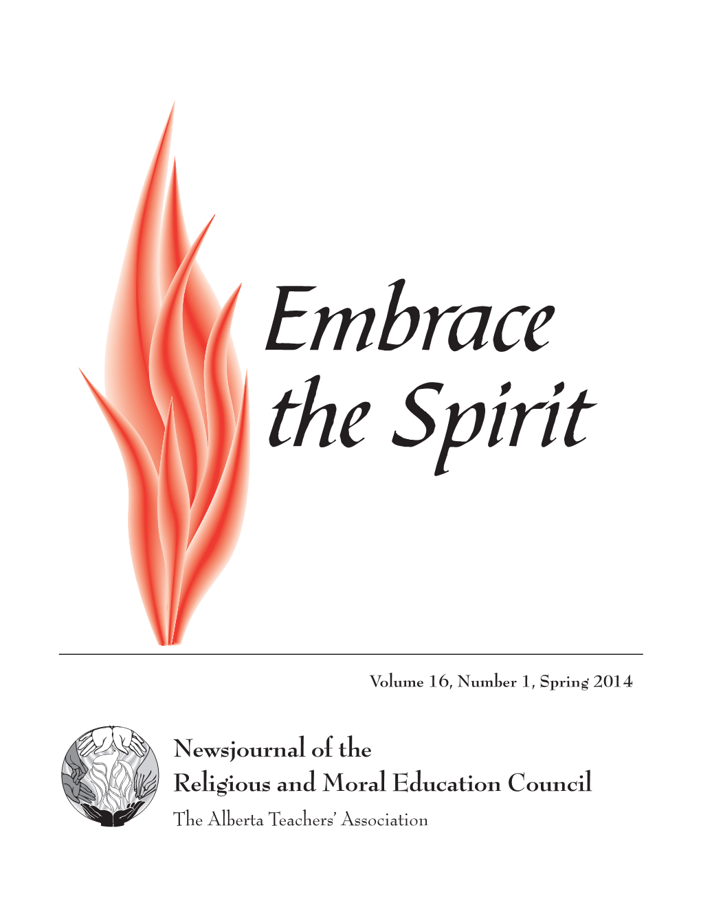 Newsjournal of the Religious and Moral Education Council the Alberta Teachers’ Association Religious and Moral Education Council Executive 2013/14