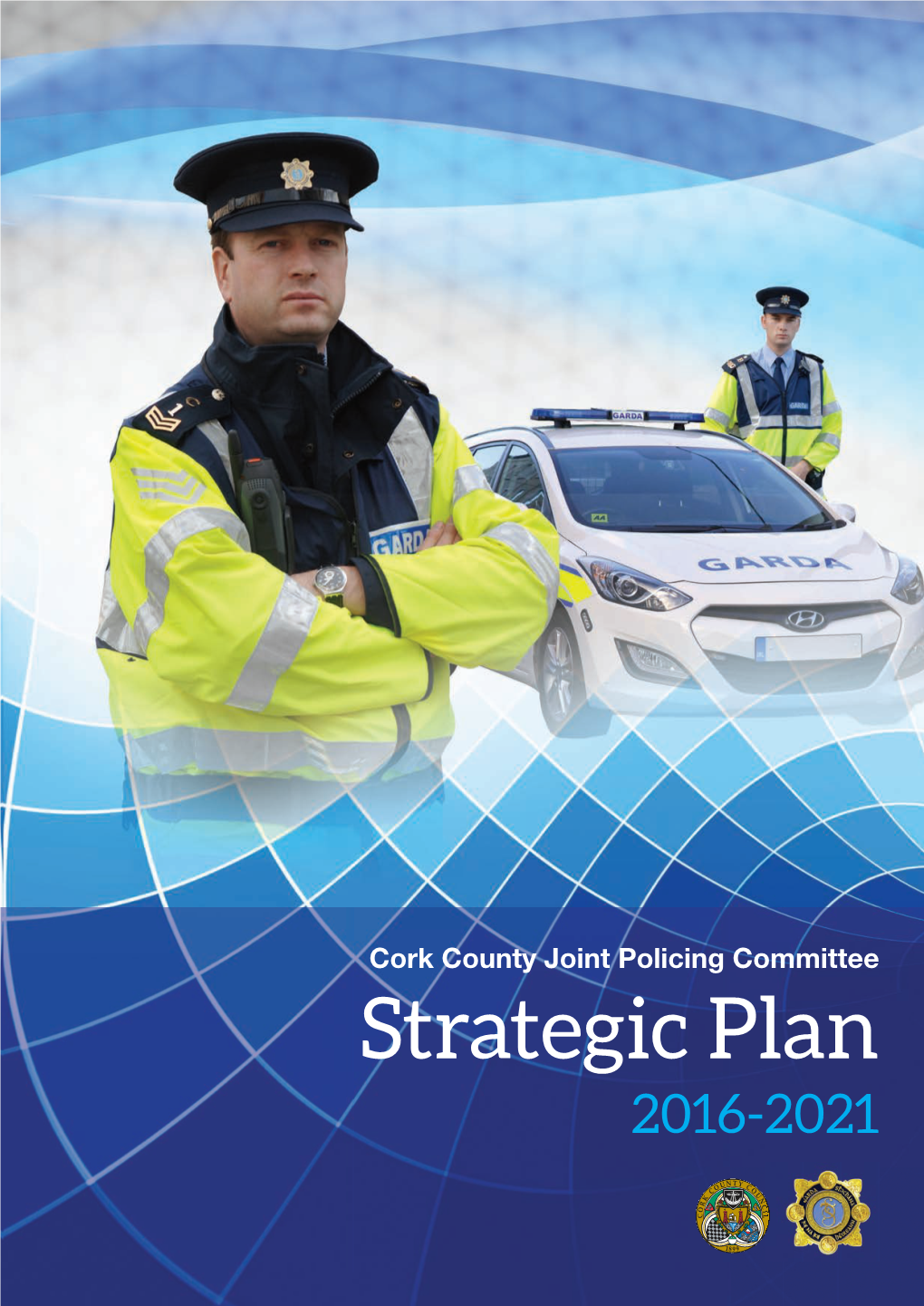 Cork County Joint Policing Committee Strategic Plan 2016-2021