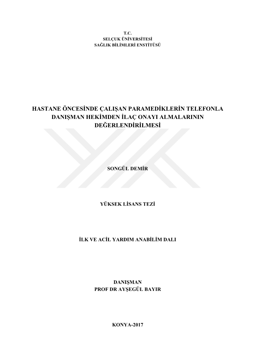 Hastane Öncesinde Çalişan Paramediklerin Telefonla Danişman Hekimden Ilaç Onayi Almalarinin Değerlendirilmesi