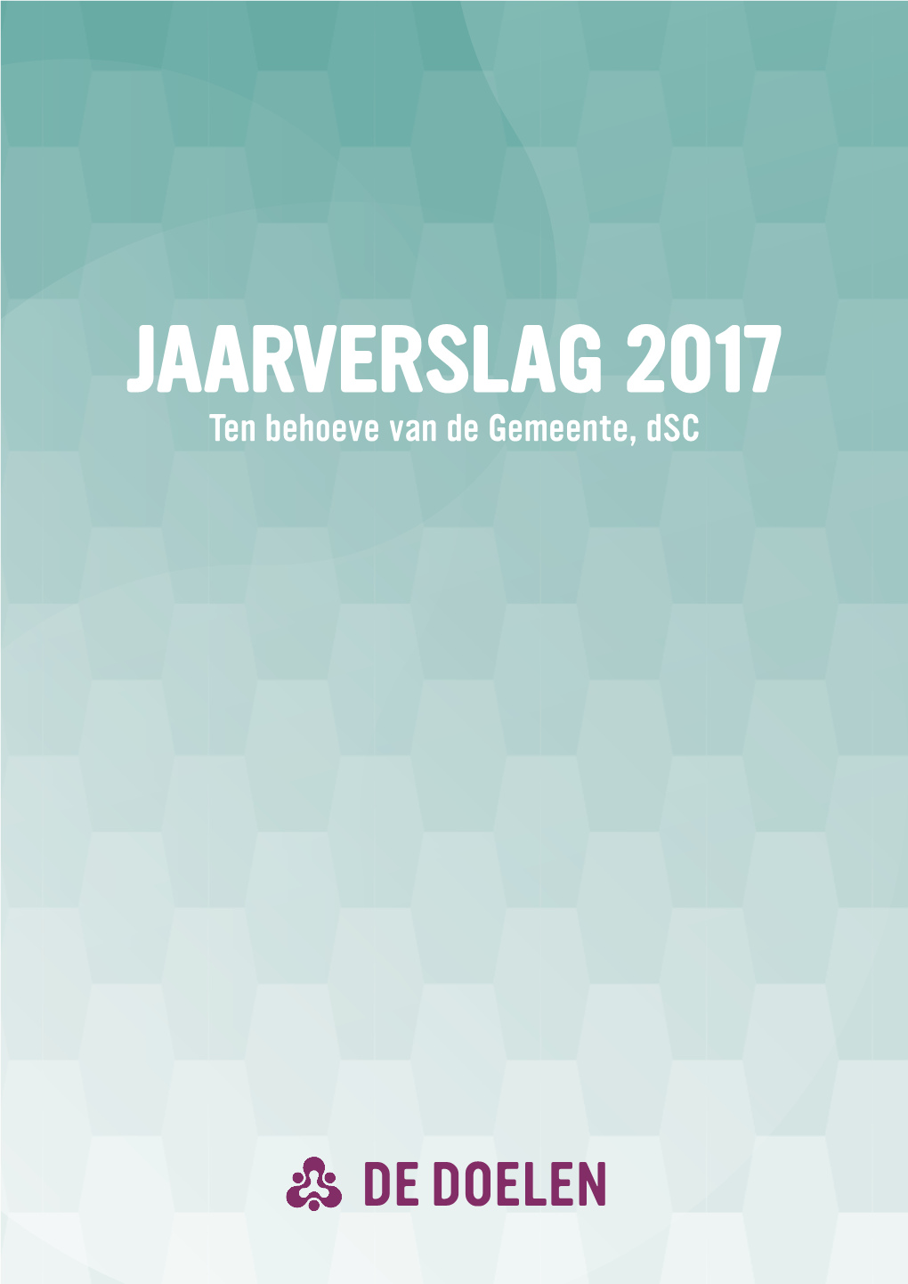 JAARVERSLAG 2017 Ten Behoeve Van De Gemeente, Dsc
